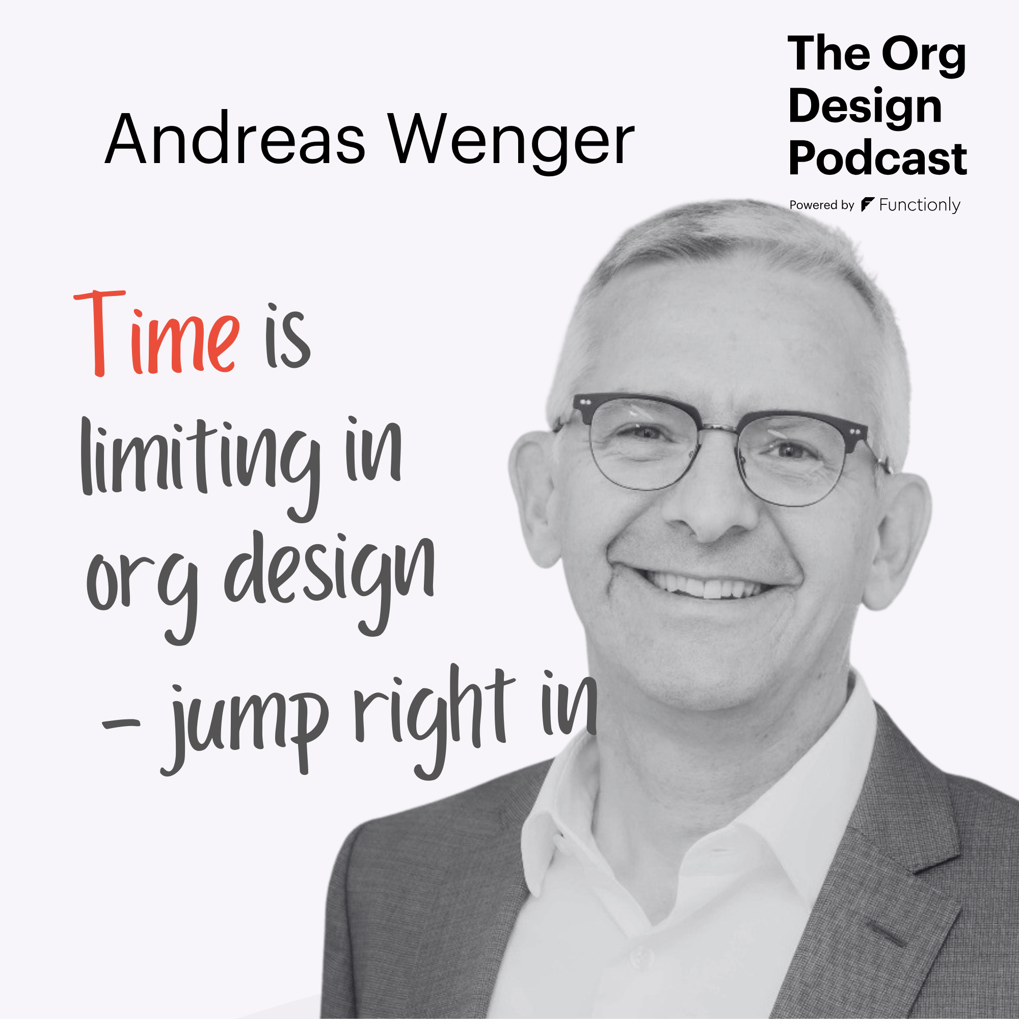 The Time Trap in Org Design: A shared struggle for academics, consultants, and CEOs with Andreas Wenger